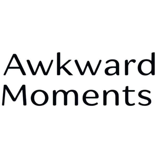 Akward Moments